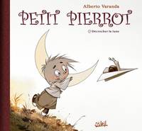 Petit Pierrot T01, Décrocher la lune