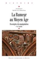 La rumeur au Moyen Âge, Du mépris à la manipulation, Ve-XVe siècle