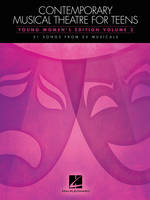 Contemporary Musical Theatre for Teens, Young Women's Edition Volume 2 31 Songs from 25 Musicals