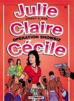 Julie, Claire, Cécile ., 15, JULIE, CLAIRE, CECILE T15 OPERATION SHOWBIZ