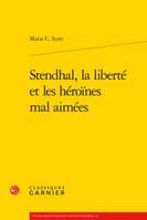 Stendhal, la liberté et les héroïnes mal aimées