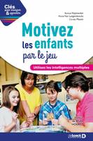 Motivez les enfants par le jeu, Utilisez les intelligences multiples