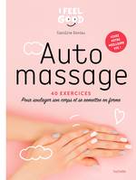 Auto-massage, 40 exercices pour soulager son corps et se remettre en forme