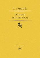 L'étranger et le simulacre. Essai sur la fondation de l'ontologie platonicienne, essai sur la fondation de l'ontologie platonicienne