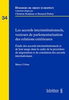 Les accords interinstitutionnels, vecteurs de parlementarisation des relations extérieures, Étude des accords interinstitutionnels et de leur usage dans le cadre de la procédure de négociation et de conclusion des accords internationaux