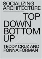 Socializing Architecture Top Down / Bottom Up /anglais