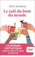 Le café du bout du monde, Le roman initiatique pour trouver le sens à votre vie