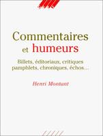 Commentaires et humeurs, billets, éditoriaux, critiques , pamphlets, chroniques, échos