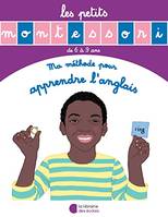 Les petits Montessori, Ma méthode pour apprendre l'anglais / de 3 à 6 ans