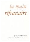 La Main réfractaire