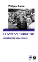La libération de la France - La joie douloureuse