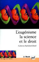 L'eugénisme, la science et le droit