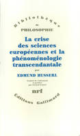 La Crise des sciences européennes et la phénoménologie transcendantale