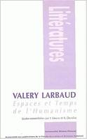 Valery Larbaud, Espaces et temps de l'humanisme