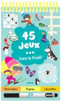 45 jeux... dans le froid !