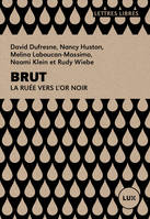 Brut, La ruée vers l'or noir