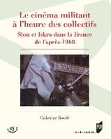 Le cinéma militant à l'heure des collectifs / Slon et Iskra dans la France de l'après-1968