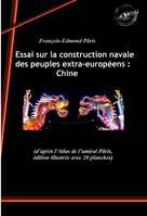 Essai sur la construction navale des peuples extra-européens : Chine. [Nouv. éd. revue et mise à jour].