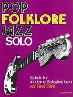 Pop - Folklore - Jazz. Solo, Schule für moderne Sologitarristen