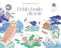 Mon petit livre sonore, Petits bruits du soir