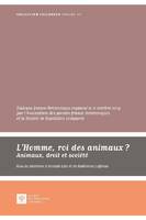 L'Homme, roi des animaux ?, Animaux, droit et société