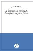 Le financement participatif, Stratégies juridiques et fiscales