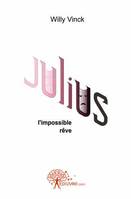 Julius, ou l'impossible rêve