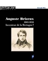 Auguste Brizeux, 1803-1858, Inventeur de la bretagne ?