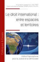 Le droit international, Entre espaces et territoires