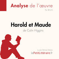 Harold et Maude de Colin Higgins (Fiche de lecture), Analyse complète et résumé détaillé de l'oeuvre