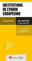 Institutions de l'Union européenne, Tout sur les organes qui assurent le fonctionnement de l'UE