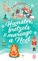 Hamster, bretzels et mariage à Noël