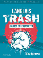 L’anglais trash, L'argot et les insultes