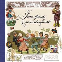 Jeux, jouets et rêves d'enfants