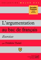 L'argumentation au bac de français. Exercices, exercices