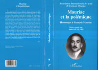 Mauriac et la polémique, Hommages à François Mauriac