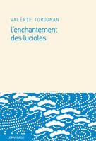 L'Enchantement des lucioles, roman