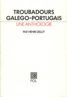 Troubadours galego-portugais, une anthologie