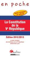 La Constitution de la Ve République / le texte fondateur des institutions de la Ve République entièr