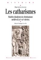 Les catharismes, Modèles dissidents du christianisme médiéval (XIIe-XIIIe siècles)