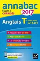 Annales Annabac 2017 Anglais Tle LV1 et LV2, sujets et corrigés du bac Terminale toutes séries