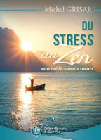 Du stress au zen sans médicaments tueurs 