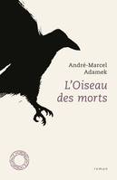 L'Oiseau des morts (nouvelle édition) [Pocket Book] Adamek, André-Marcel and Demillequand, Martine