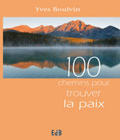 100 chemins pour trouver la paix