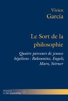 Le Sort de la philosophie, Quatre parcours de jeunes hégéliens : Bakounine, Engels, Marx, Stirner