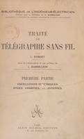 Traité de télégraphie sans fil (1) : Oscillations électriques, ondes amorties, antennes