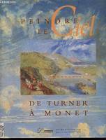 Peindre le ciel... de turner a monet, de Turner à Monet