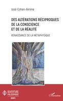 Des altérations réciproques de la conscience et de la réalité, Renaissance de la métaphysique