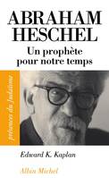 Abraham Heschel, (1907-1972). Un prophète pour notre temps