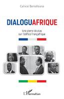 Dialoguafrique, Une pierre de plus sur l'édifice françafrique